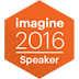 Imagine 2016 Speaker